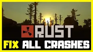 FIX Rust Crashing, Not Launching, Freezing & Black Screen