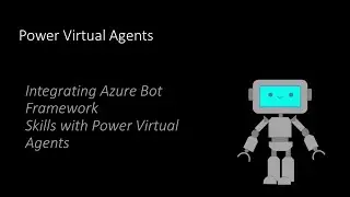 Microsoft Power Virtual Agents integration with Azure Bot Framework Skills