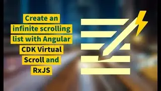 Create an Infinite Scrolling list with Angular CDK Virtual Scroll and RxJS