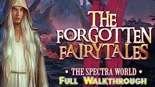 Let's Play - The Forgotten Fairytales - The Spectra World - Full Walkthrough