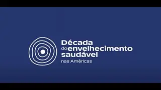 Década do Envelhecimento Saudável nas Américas
