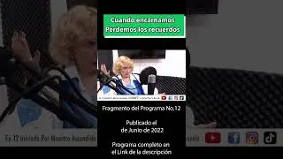 Fragmento de programa 12 | Cuando encarnamos perdemos los recuerdos - María Teresa Cotón
