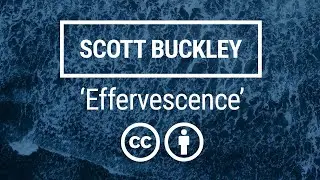 'Effervescence' [Uplifting Neoclassical CC-BY] - Scott Buckley