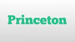 Princeton meaning and pronunciation
