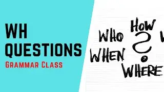 WH questions (How to use them)
