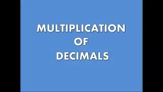 Multiplication of decimals - how to multiply decimal numbers