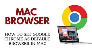 How to Set Google Chrome as Default Browser on Mac - Tech Geeks