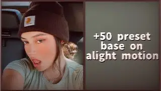 +50 preset base on alight motion