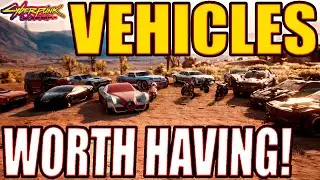 Cyberpunk 2077: Vehicles Worth Having!