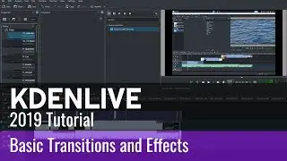 Kdenlive Tutorial 2019 - How to do basic Transitions and Effects
