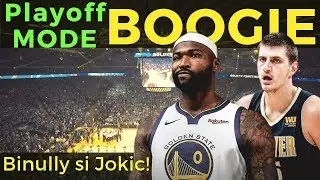 Playoff Mode BOOGIE Cousins, BINULLY si Jokic SA LOOB!