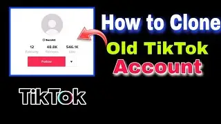 How to Clone Old TikTok account || Clone Old TikTok Account New Trick  2023