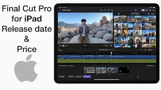 Final Cut Pro on iPad is here - Release date and price