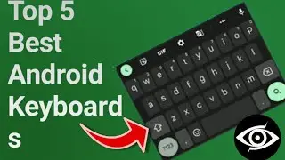 Top 5 Best Android Keyboards in 2023 