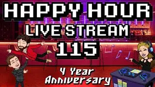 Happy Hour Live Stream | 115 | 4 Year Anniversary
