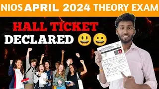 NIOS Theory Exam Hall Ticket Declared || NIOS April 2024 Theory Exam || Hall Ticket