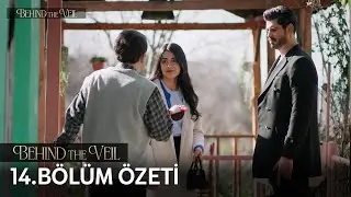Gelin 14. Bölüm Özeti | Behind the Veil Episode 14 Recap (Eng Sub)
