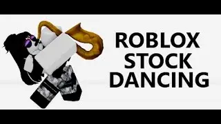 Stock Dancin' - Roblox Animation