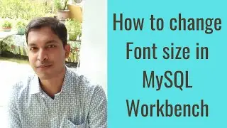 #7 MySQL Tutorial for Beginners | How to change Font size in MySQL Workbench