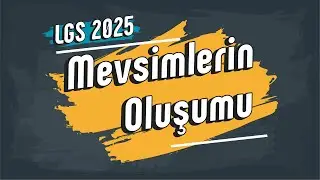 Mevsimlerin Oluşumu | 8. Sınıf #LGS2025