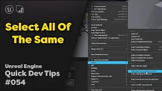 Quick Dev Tip #54 UE4 / UE5 - Select All Of Same Actor