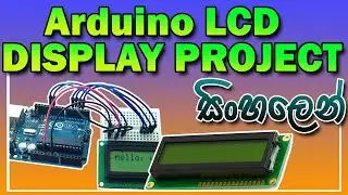 Arduino LCD display project | LCD display Arduino tutorial | Arduino display | Sinhala | tech deiyo