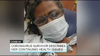 COVID-19: Coronavirus Survivor Describes Her Continuing Health Issues