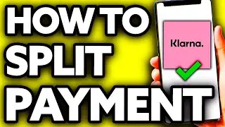 How To Split Payment on Klarna - Step by Step 2024