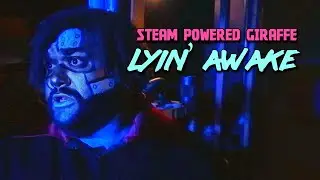 Steam Powered Giraffe - Lyin’ Awake