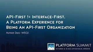 API-First != Interface-First. A Platform Experience for Being An API-First Organization