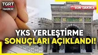 #SONDAKİKA | ÖSYM Duyurdu! 2024 YKS Yerleştirme Sonuçlarını Açıkladı! - TGRT Haber