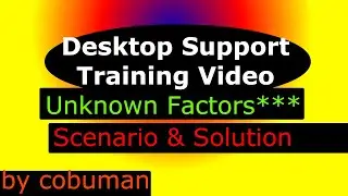 Desktop Support Resolving Unknown Computer Issues