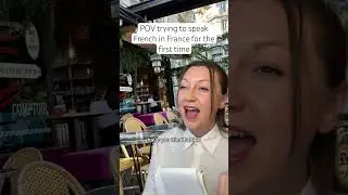 POV trying to speak French in France for the first time