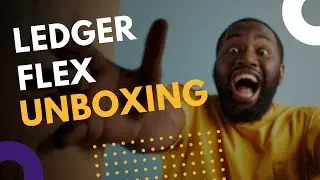 Ledger Flex Unboxing | First Impressions