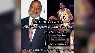 Lowes Moore The Blueprint Podcast Special Guest Stormin' Norman Nixon Lakers Legend 11/5/23