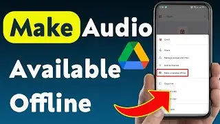 How To Make An Audio Available Offline In Google Drive (Updated)