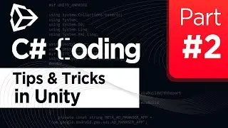 Unity C# Coding Useful Tips And Tricks [Part 2]