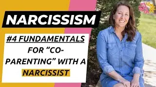 4 Fundamentals for “Co-Parenting” with a Narcissist