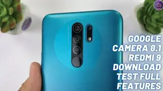 Google Camera 8.1 for Xiaomi Redmi 9 | Gcam vs Camera Stock