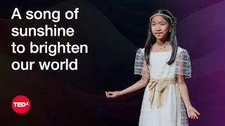 A Song of Sunshine: How Music Brightens Our World | Sunnie Zhao | TEDxYouth@GrandviewHeights