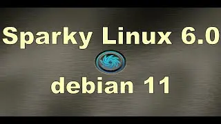 Linux Sparky 6.0 Xfce Debian 11 Bullseye | Пошаговая сборка и установка Live-iso-образа