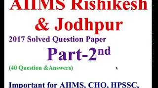AIIMS Rishikesh 2017 Solved Question Paper for 2020-2021 Exam oF Nursing Officer || Part-2nd