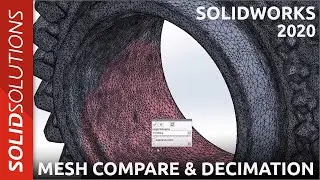 SOLIDWORKS 2020 | Mesh Body Improvements - Compare & Decimate
