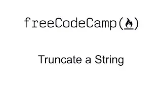 Truncate a String - Basic Algorithm Scripting - Free Code Camp