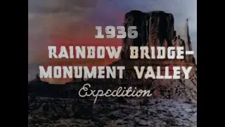 1936, Rainbow Bridge-Monument Valley Expedition, Ford Motor Co. Adventure Bound, Wilding Pictures