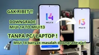 Gak Ribet ! Cara downgrade miui 14 ke 13 ( TANPA PC )