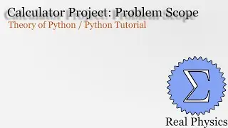 Calculator Project: Problem Scope (Theory of Python)