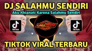 DJ SALAHMU SENDIRI (AKU KHIANATI KARENA SALAHMU SENDIRI) REMIX TIKTOK SLOW FULL BASS TERBARU 2025