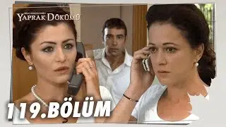 Yaprak Dökümü 119. Bölüm - Full Bölüm
