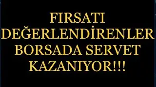 Bunu Yapanlar Borsada Servet Kazanıyor! Borsada Çuvalla Para Kazanmanın Tam Zamanı! Fırsatı Kaçırma!